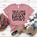 True Love Has 4 Paws Cotton T-Shirt